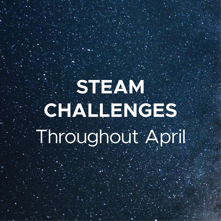 STEAM Challenges - Throughout April